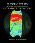 Geometry with an Introduction to Cosmic Topology by Michael P. Hitchman