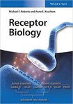 Receptor Biology by Michael F. Roberts and Anne E. Kruchten